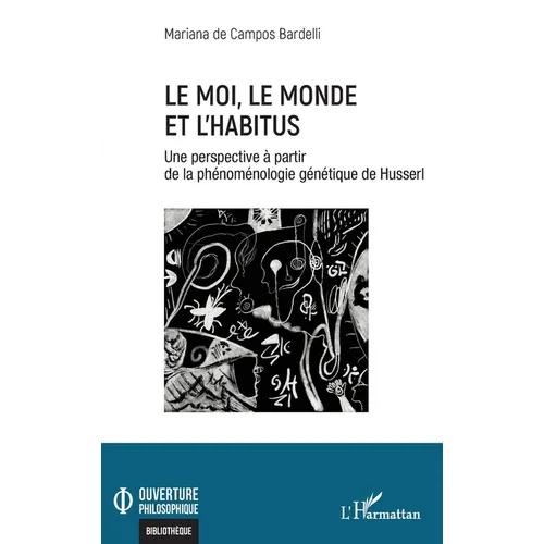 Le moi, le monde et l'habitus: Une perspective à partir de la phénoménologie génétique de Husserl