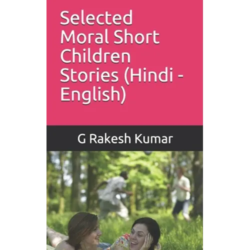 Selected Moral Short Children Stories: in Hindi and English