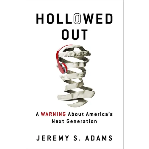 Hollowed Out: A Warning about America's Next Generation
