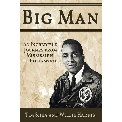Big Man: An Incredible Journey from Mississippi to Hollywood