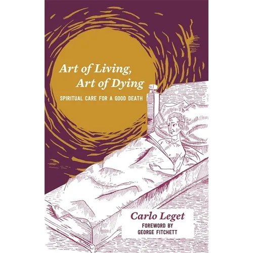 Art of Living, Art of Dying: Spiritual Care for a Good Death