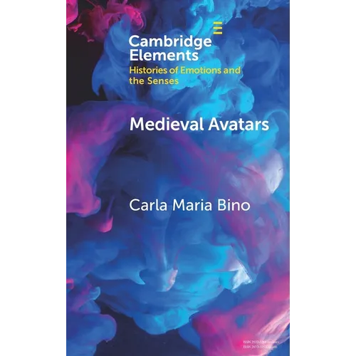 Medieval Avatars: Projecting Presence, Performing Emotions