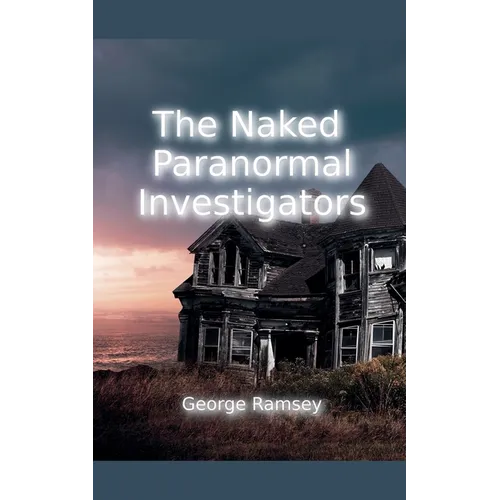The Naked Paranormal Investigators