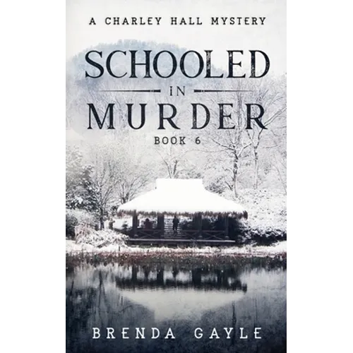 Schooled in Murder: A Charley Hall Mystery