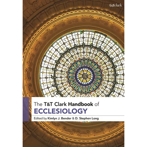 T&t Clark Handbook of Ecclesiology