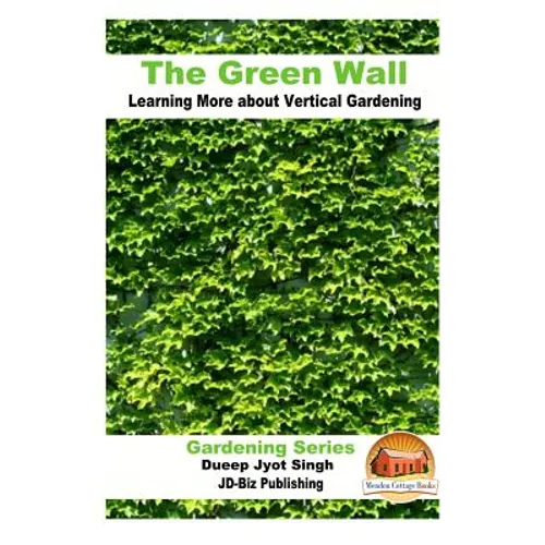 The Green Wall Learning More about Vertical Gardening