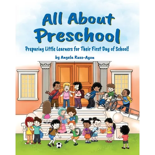 All About Preschool: Where There is Lots to Learn and Do! (Diverse - Multicultural)