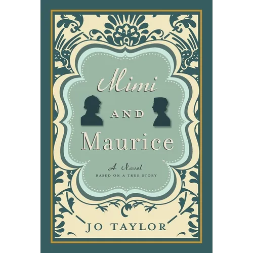 Mimi and Maurice: A Novel, Based on a True Story