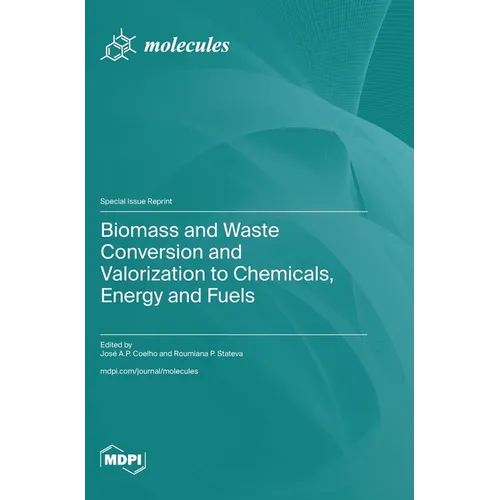 Biomass and Waste Conversion and Valorization to Chemicals, Energy and Fuels