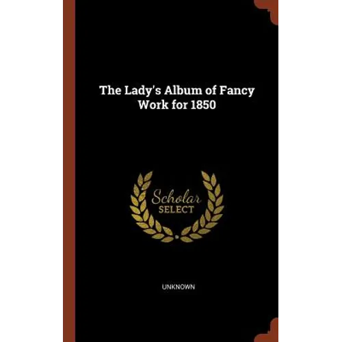 The Lady's Album of Fancy Work for 1850