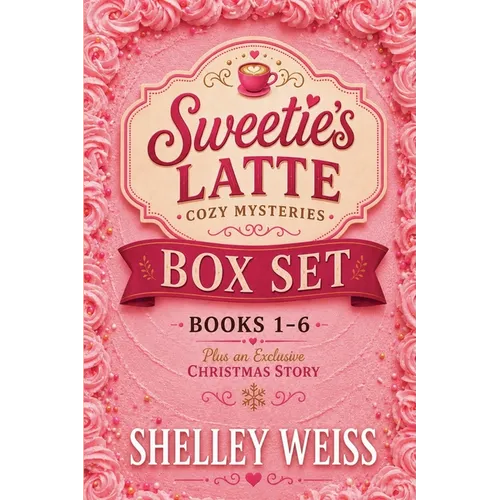 Sweetie's Latte Cozy Mysteries Box Set Books 1 - 6