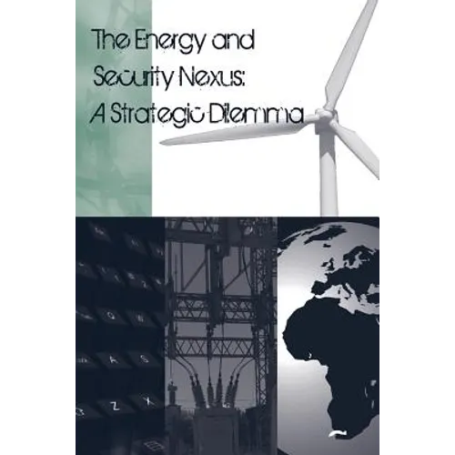 The Energy and Security Nexus: A Strategic Dilemma