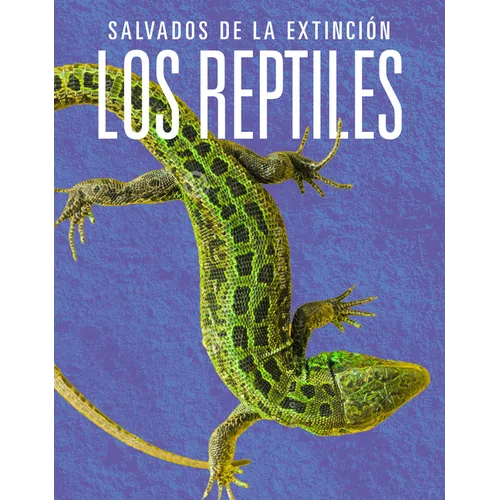 Los Reptiles: Salvados de la Extinción