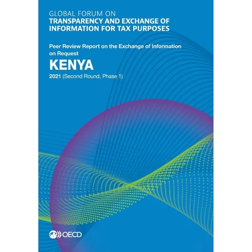 Global Forum on Transparency and Exchange of Information for Tax Purposes: Kenya 2021 (Second Round, Phase 1)