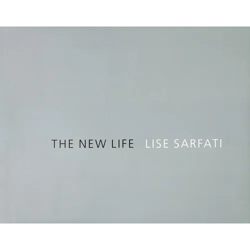Lise Sarfati: The New Life