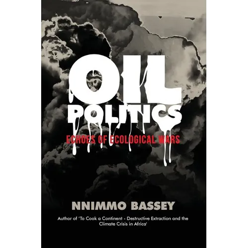 Oil Politics: Echoes of Ecological Wars