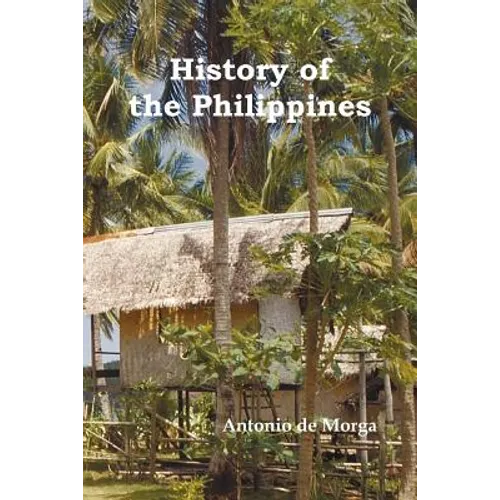 History of the Philippine Islands, (from Their Discovery by Magellan in 1521 to the Beginning of the XVII Century; With Descriptions of Japan, China a