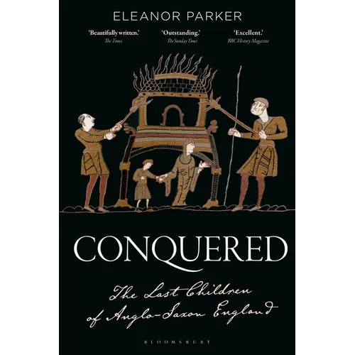 Conquered: The Last Children of Anglo-Saxon England