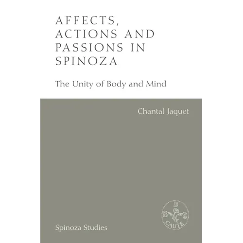 Affects, Actions and Passions in Spinoza: The Unity of Body and Mind