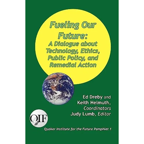 Fueling our Future: A Dialogue about Technology, Ethics, Public Policy, and Remedial Action