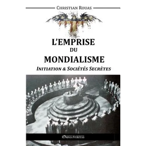 L'Emprise du Mondialisme - Initiation & Sociétés Secrètes