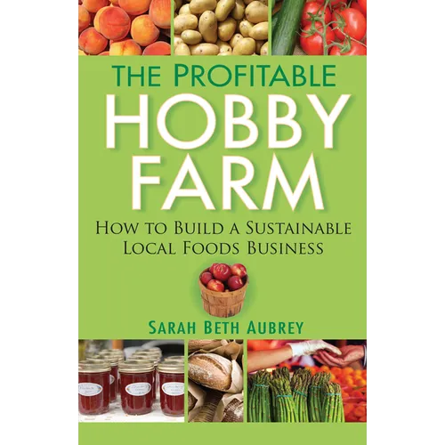 The Profitable Hobby Farm