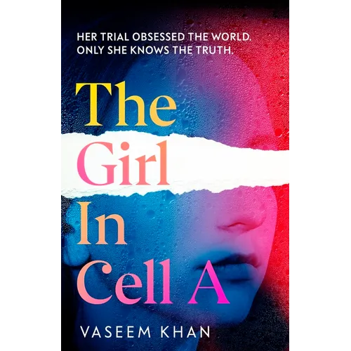 The Girl in Cell a: A Tense and Gripping Suspense Novel Guaranteed to Surprise and Thrill, for Fans of Show Trial