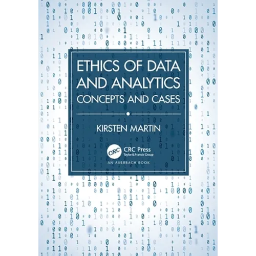 Ethics of Data and Analytics: Concepts and Cases