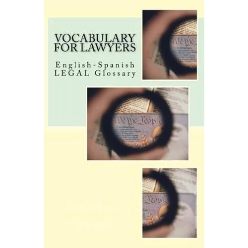 Vocabulary for Lawyers: English-Spanish Legal Glossary