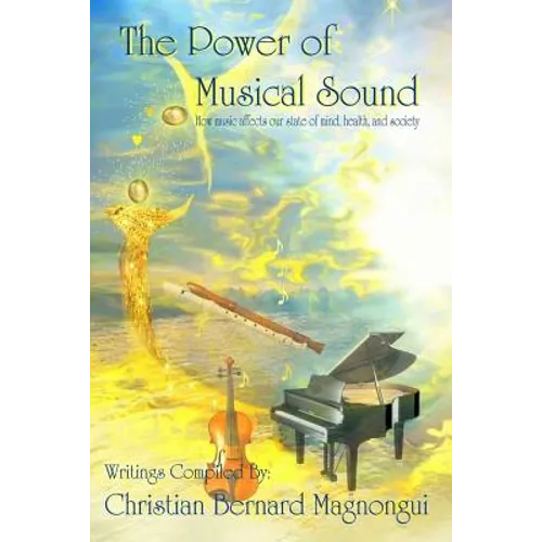 The Power of Musical Sound: How Music Affects Our State of Mind, Health and Society