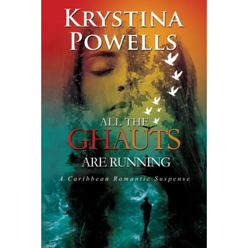All The Ghauts Are Running: A Caribbean Romantic Suspense