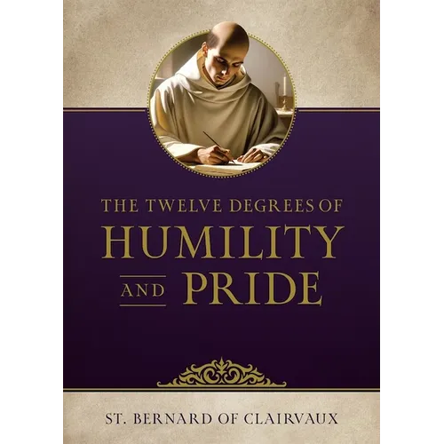 The Twelve Degrees of Humility and Pride