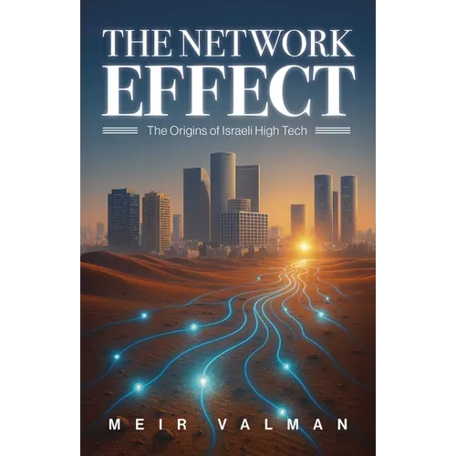 The Network Effect: The Origins of Israeli High Tech