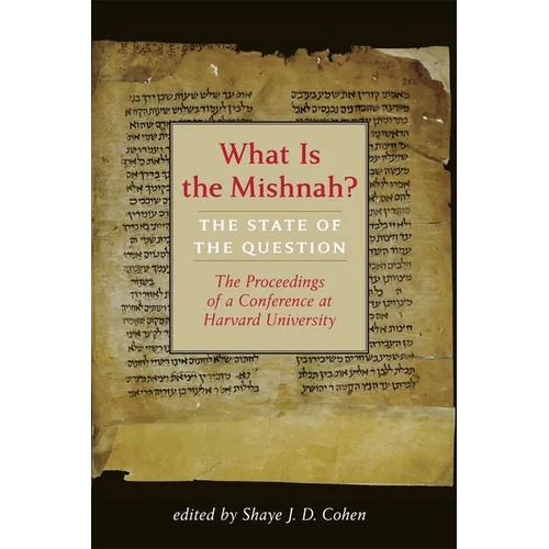 What Is the Mishnah?: The State of the Question