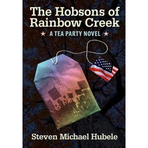 The Hobsons of Rainbow Creek: A Tea Party Novel