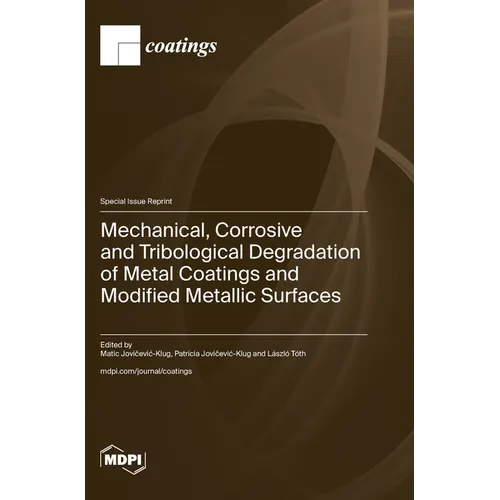 Mechanical, Corrosive and Tribological Degradation of Metal Coatings and Modified Metallic Surfaces