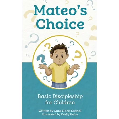 Mateo's Choice: Basic Discipleship for Children Ages 5 - 8