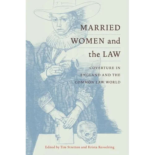 Married Women and the Law: Coverture in England and the Common Law World
