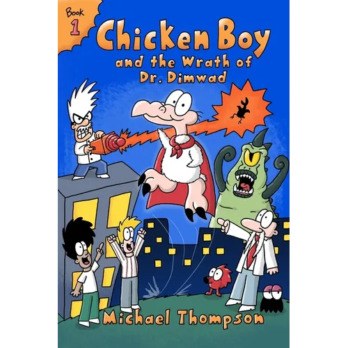Chicken Boy and the Wrath of Dr. Dimwad