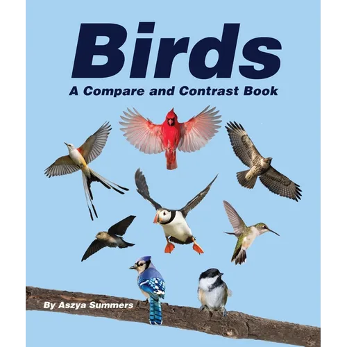 Birds: A Compare and Contrast Book
