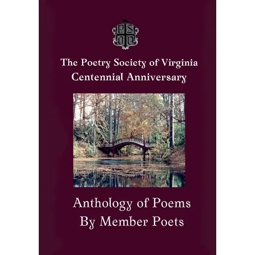 The Centennial Anthology of The Poetry Society of Virginia