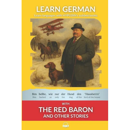 Learn German with The Red Baron and Other Stories: Interlinear German to English