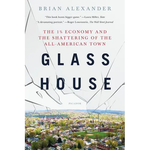 Glass House: The 1% Economy and the Shattering of the All-American Town