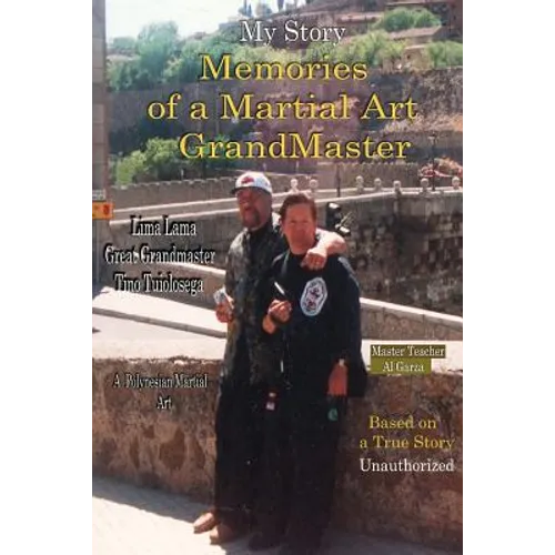 My Story Memories of a Martial Art Grandmaster