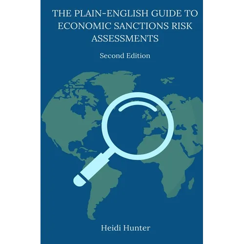 The Plain-English Guide to Economic Sanctions Risk Assessments