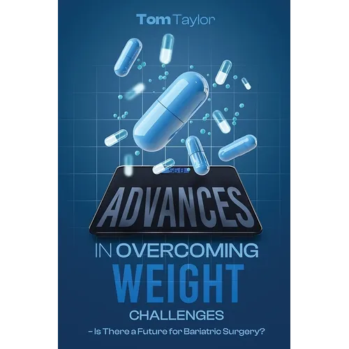 Advances in Working With Weight: Is There a Future for Bariatric Surgery?