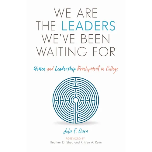 We are the Leaders We've Been Waiting For: Women and Leadership Development in College