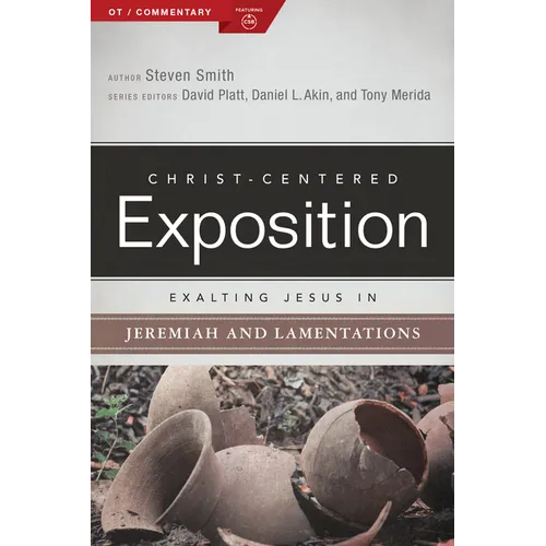 Exalting Jesus in Jeremiah, Lamentations