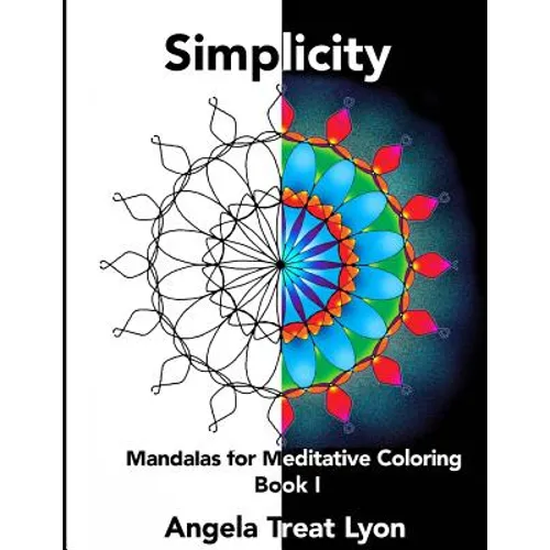 Simplicity: Mandalas for Meditative Coloring: Book I