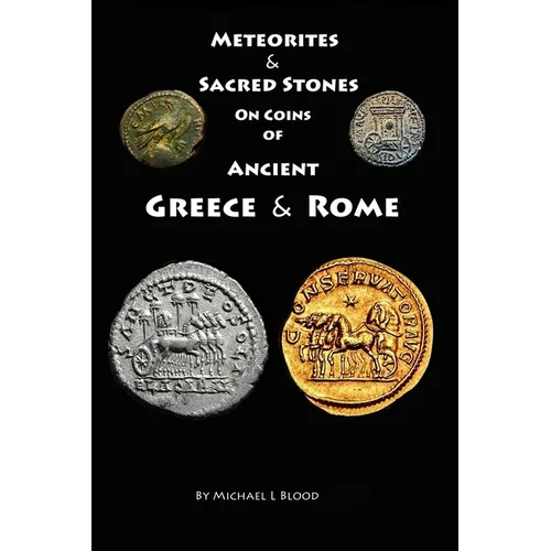Meteorites & Sacred Stones on Coins of Ancient Greece & Rome